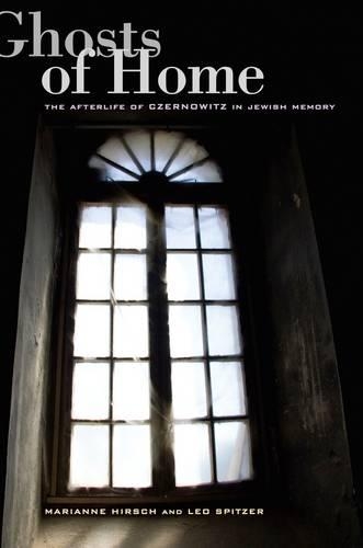 Бумажная книга «Ghosts of Home: The Afterlife of Czernowitz in Jewish Memory», авторов Лео Шпитцер, Марианна Хирш - фото №1