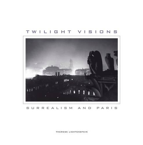 Бумажная книга «Twilight Visions: Surrealism and Paris», автор Тереза Лихтенштейн - фото №1