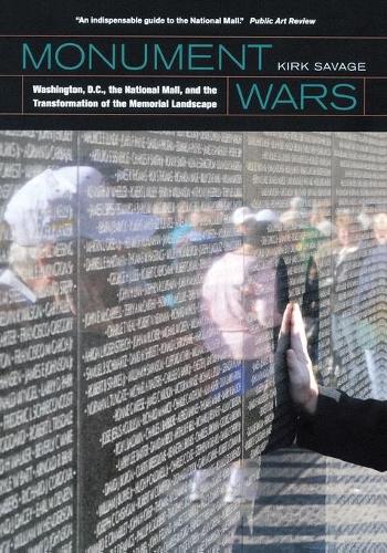 Бумажная книга «Monument Wars: Washington, D.C.,  the National Mall, and the Transformation of the Memorial Landscape», автор Кирк Сэвидж - фото №1