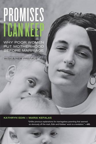 Бумажная книга «Promises I Can Keep: Why Poor Women Put Motherhood before Marriage», авторов Кэтрин Эдин, Мария Кефалас - фото №1