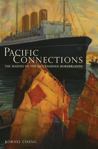 Бумажная книга «Pacific Connections: The Making of the U.S.-Canadian Borderlands», автор Корнель Чанг - фото №1