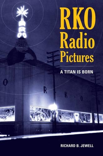 Бумажная книга «RKO Radio Pictures: A Titan Is Born», автор Ричард Б. Джуэлл - фото №1