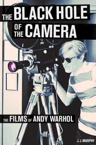 Бумажная книга «The Black Hole of the Camera: The Films of Andy Warhol», автор Дж. Дж. Мерфи - фото №1