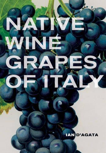 Паперова книга «Native Wine Grapes of Italy», автор Ян Д'Агата - фото №1