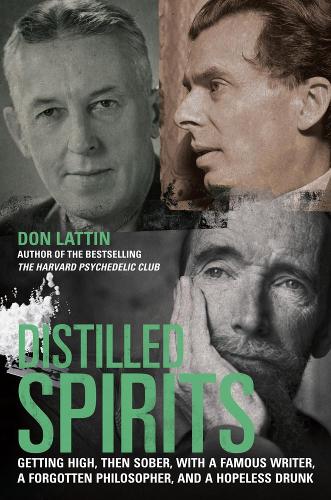 Бумажная книга «Distilled Spirits: Getting High, Then Sober, with a Famous Writer, a Forgotten Philosopher, and a Hopeless Drunk», автор Дон Латтин - фото №1