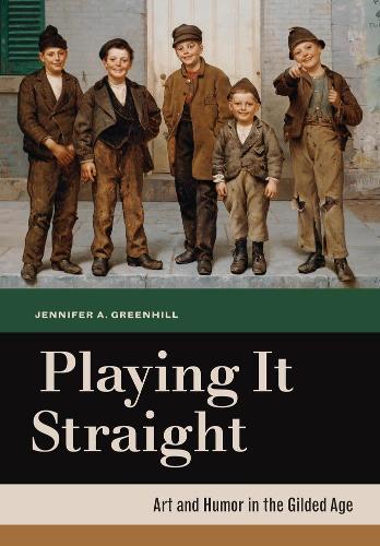 Бумажная книга «Playing It Straight: Art and Humor in the Gilded Age», автор Дженнифер А. Гринхилл - фото №1