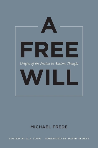 Бумажная книга «A Free Will: Origins of the Notion in Ancient Thought», автор Майкл Фреде - фото №1