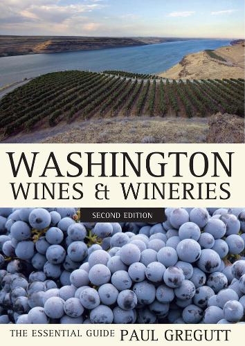 Паперова книга «Washington Wines and Wineries: The Essential Guide», автор Пол Грегутт - фото №1