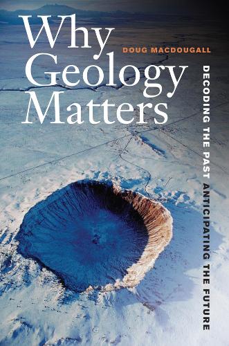 Бумажная книга «Why Geology Matters: Decoding the Past, Anticipating the Future», автор Даг Макдугалл - фото №1