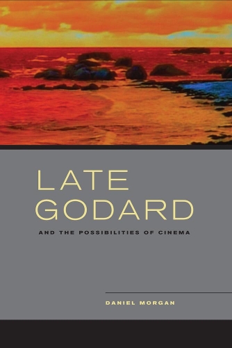 Паперова книга «Late Godard and the Possibilities of Cinema», автор Даніель Морган - фото №1