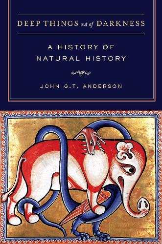 Бумажная книга «Deep Things out of Darkness: A History of Natural History», автор Джон Г. Т. Андерсон - фото №1