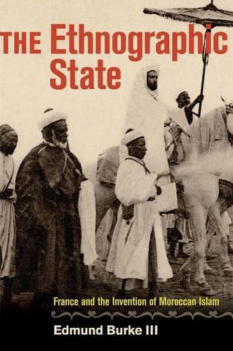 Бумажная книга «The Ethnographic State: France and the Invention of Moroccan Islam», автор Эдмунд Берк - фото №1