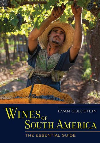 Бумажная книга «Wines of South America: The Essential Guide», автор Эван Голдштейн - фото №1
