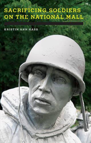 Бумажная книга «Sacrificing Soldiers on the National Mall», автор Кристин Энн Хасс - фото №1