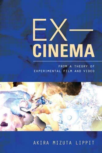 Паперова книга «Ex-Cinema: From a Theory of Experimental Film and Video», автор Акіра Ліппіт - фото №1