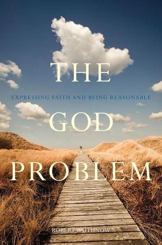 Бумажная книга «The God Problem: Expressing Faith and Being Reasonable», автор Роберт Вутнов - фото №1