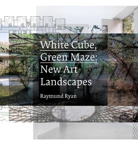 Бумажная книга «White Cube, Green Maze: New Art Landscapes», автор Раймунд Райан - фото №1