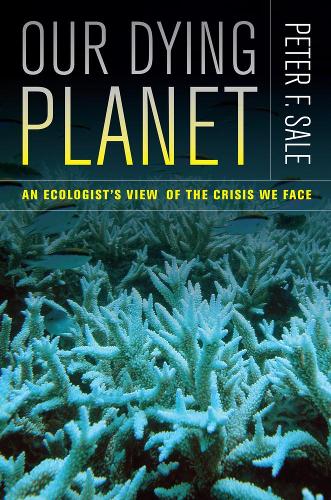 Бумажная книга «Our Dying Planet: An Ecologist's View of the Crisis We Face», автор Питер Сэйл - фото №1
