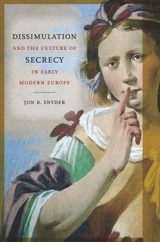 Бумажная книга «Dissimulation and the Culture of Secrecy in Early Modern Europe», автор Джон Р. Снайдер - фото №1