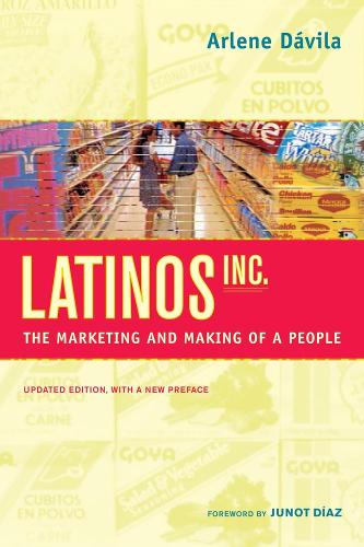 Бумажная книга «Latinos, Inc.: The Marketing and Making of a People», автор Арлин Давила - фото №1