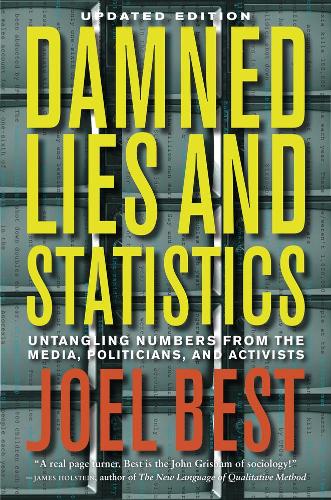 Бумажная книга «Damned Lies and Statistics: Untangling Numbers from the Media, Politicians, and Activists», автор Джоэл Бест - фото №1