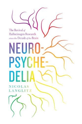 Бумажная книга «Neuropsychedelia: The Revival of Hallucinogen Research since the Decade of the Brain», автор Николя Ланглиц - фото №1