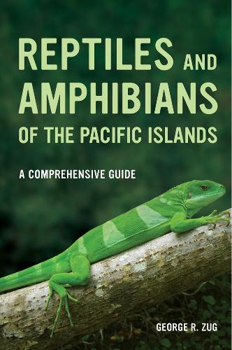 Бумажная книга «Reptiles and Amphibians of the Pacific Islands: A Comprehensive Guide», автор Джордж Р. Цуг - фото №1