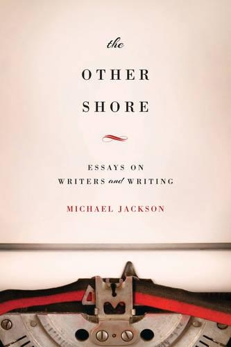 Бумажная книга «The Other Shore: Essays on Writers and Writing», автор Майкл Джексон - фото №1