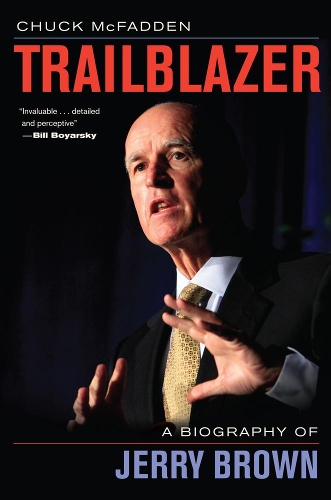 Бумажная книга «Trailblazer: A Biography of Jerry Brown», автор Чак Макфадден - фото №1