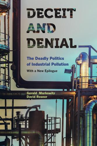 Бумажная книга «Deceit and Denial: The Deadly Politics of Industrial Pollution», авторов Дэвид Рознер, Джеральд Марковиц - фото №1