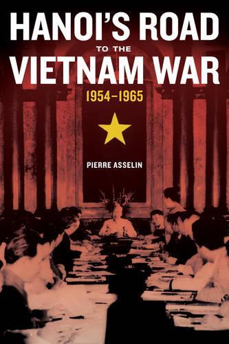 Бумажная книга «Hanoi's Road to the Vietnam War, 1954-1965», автор Пьер Асселин - фото №1