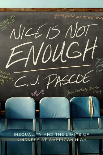 Паперова книга «Nice Is Not Enough: Inequality and the Limits of Kindness at American High», автор К. Дж. Паскоу - фото №1