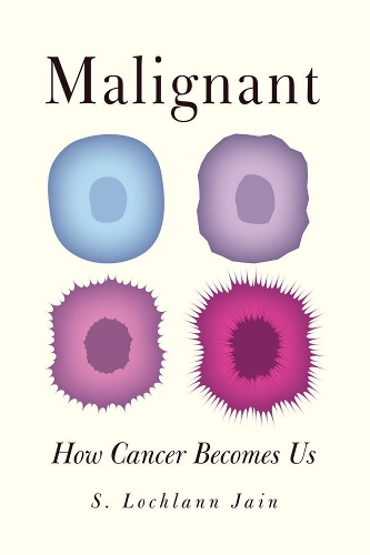 Паперова книга «Malignant: How Cancer Becomes Us», автор С. Лохланн Джайн - фото №1