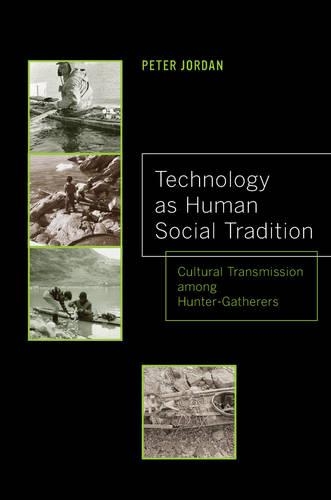 Бумажная книга «Technology as Human Social Tradition: Cultural Transmission among Hunter-Gatherers», автор Питер Дэвид Джордан - фото №1