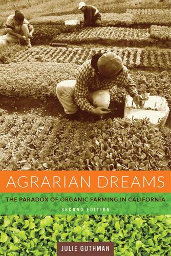 Бумажная книга «Agrarian Dreams: The Paradox of Organic Farming in California», автор Джули Гутман - фото №1