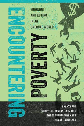 Бумажная книга «Encountering Poverty: Thinking and Acting in an Unequal World», авторов Ананья Рой, Клэр Талвалкер, Женевьева Негрон-Гонсалес, Квеку Опоку-Агьеманг - фото №1