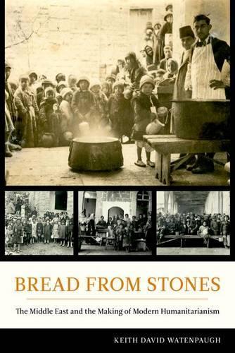 Бумажная книга «Bread from Stones: The Middle East and the Making of Modern Humanitarianism», автор Кит Дэвид Уотенпоу - фото №1