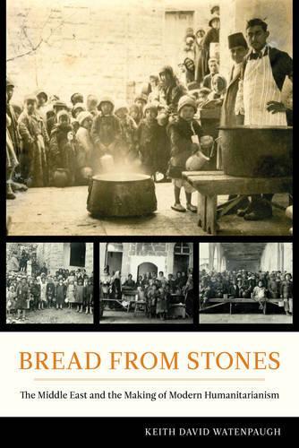 Бумажная книга «Bread from Stones: The Middle East and the Making of Modern Humanitarianism», автор Кит Дэвид Уотенпоу - фото №1