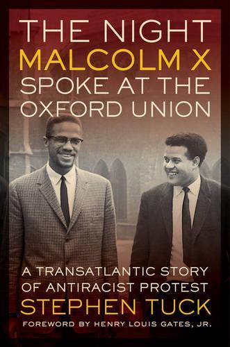 Бумажная книга «The Night Malcolm X Spoke at the Oxford Union: A Transatlantic Story of Antiracist Protest», автор Стивен Так - фото №1