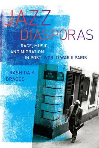 Паперова книга «Jazz Diasporas: Race, Music, and Migration in Post-World War II Paris», автор Рашида К. Бреггс - фото №1
