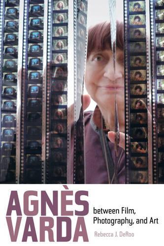 Бумажная книга «Agnes Varda between Film, Photography, and Art», автор Ребекка Дж. ДеРу - фото №1