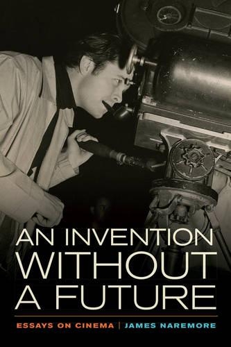 Паперова книга «An Invention without a Future: Essays on Cinema», автор Джеймс Наремор - фото №1