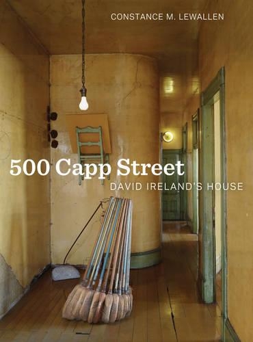 Бумажная книга «500 Capp Street: David Ireland's House», автор Констанс М. Льюаллен - фото №1