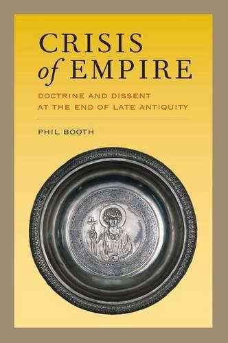 Бумажная книга «Crisis of Empire: Doctrine and Dissent at the End of Late Antiquity», автор Фил Бут - фото №1