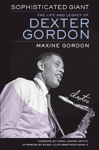 Паперова книга «Sophisticated Giant: The Life and Legacy of Dexter Gordon», автор Максін Гордон - фото №1