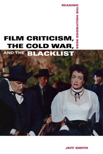 Бумажная книга «Film Criticism, the Cold War, and the Blacklist: Reading the Hollywood Reds», автор Джефф Смит - фото №1