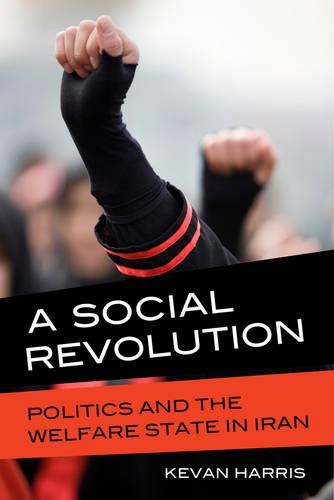 Бумажная книга «A Social Revolution: Politics and the Welfare State in Iran», автор Кевен Харрис - фото №1