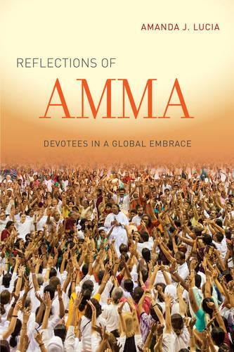 Бумажная книга «Reflections of Amma: Devotees in a Global Embrace», автор Аманда Дж. Лючия - фото №1
