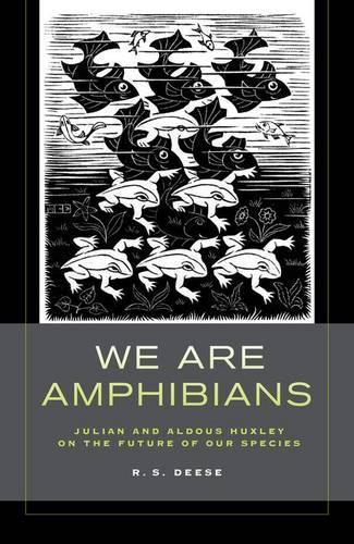Бумажная книга «We Are Amphibians: Julian and Aldous Huxley on the Future of Our Species», автор Р. С. Диз - фото №1