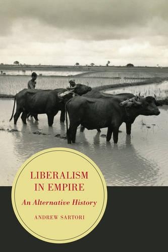 Паперова книга «Liberalism in Empire: An Alternative History», автор Ендрю Стівен Сарторі - фото №1